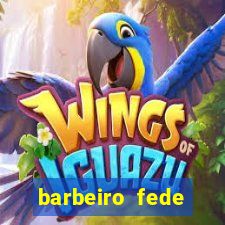 barbeiro fede quando morre